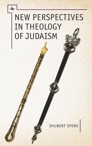 New Perspectives In Theology Of Judaism Shubert Spero