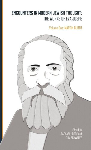 Encounters In Modern Jewish Thought The Works Of Eva Jospe Volume One Martin Buber Eva Jospe Editor Raphael Jospe Editor Dov Schwartz Editor