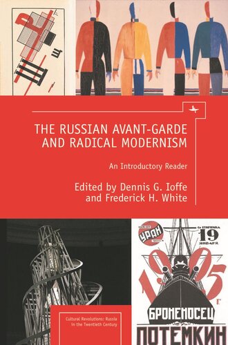The Russian Avantgarde And Radical Modernism An Introductory Reader Dennis G Ioffe Editor Frederick White Editor