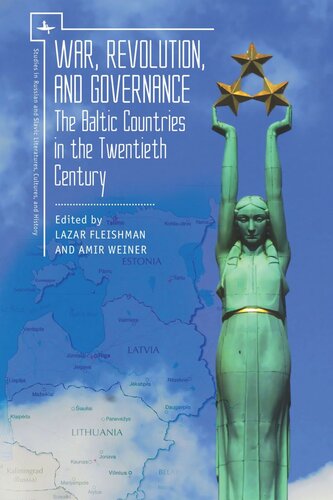 War Revolution And Governance The Baltic Countries In The Twentieth Century Lazar Fleishman Editor Amir Weiner Editor