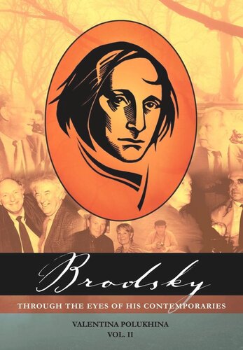 Brodsky Through The Eyes Of His Contemporaries Vol 2 Valentina Polukhina Tatiana Retivov Chris Jones Daniel Weissbort