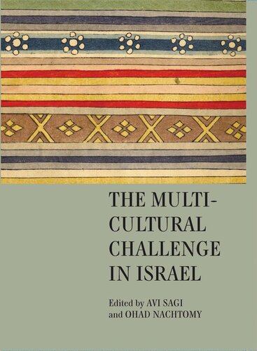 The Multicultural Challenge In Israel Avi Sagi Editor Ohad Nachtomy Editor