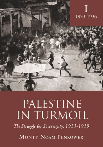 Palestine In Turmoil The Struggle For Sovereignty 19331939 Vol I Monty Penkower