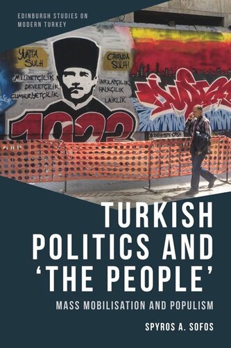 Turkish Politics And The People Mass Mobilisation And Populism Spyros A Sofos