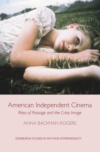 American Independent Cinema Rites Of Passage And The Crisis Image Anna Backman Rogers