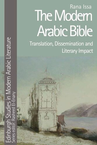 The Modern Arabic Bible Translation Dissemination And Literary Impact Rana Issa