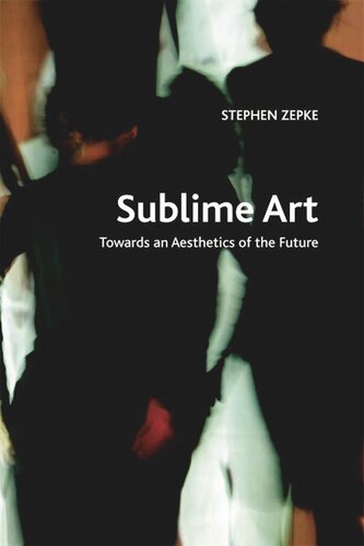 Sublime Art Towards An Aesthetics Of The Future Stephen Zepke