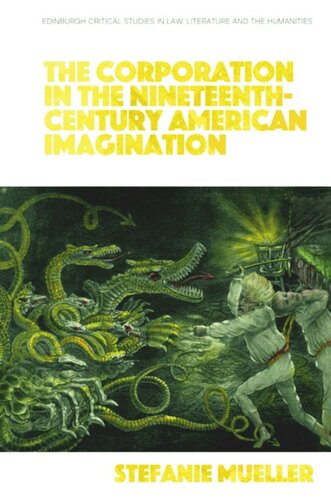 The Corporation In The Nineteenthcentury American Imagination Stefanie Meuller
