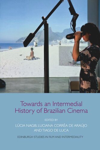 Towards An Intermedial History Of Brazilian Cinema Lcia Nagib Editor