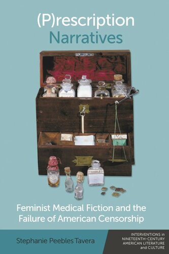 Prescription Narratives Feminist Medical Fiction And The Failure Of American Censorship Stephanie Peebles Tavera