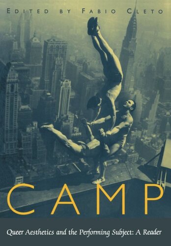 Camp Queer Aesthetics And The Performing Subject A Reader Fabio Cleto