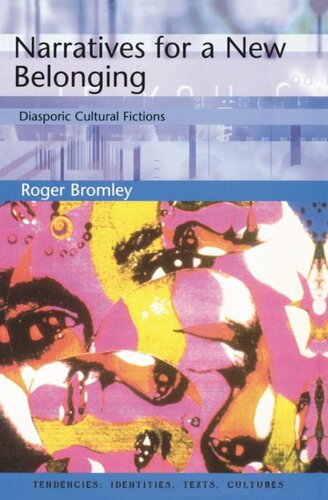 Narratives For A New Belonging Diasporic Cultural Fictions Roger Bromley