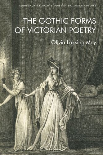 The Gothic Forms Of Victorian Poetry Olivia Loksing Moy