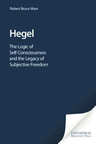 Hegel The Logic Of Selfconsciousness And The Legacy Of Subjective Freedom Robert B Ware