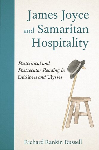 James Joyce And Samaritan Hospitality Postcritical And Postsecular Reading In Dubliners And Ulysses Richard Rankin Russell