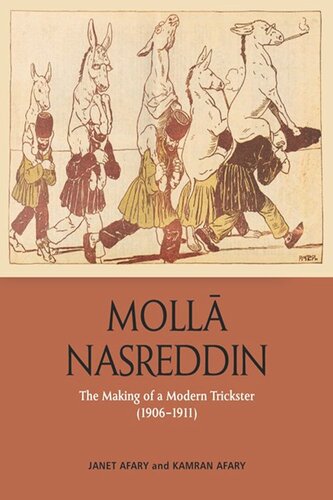 Molla Nasreddin The Making Of A Modern Trickster 19061911 Janet Afary