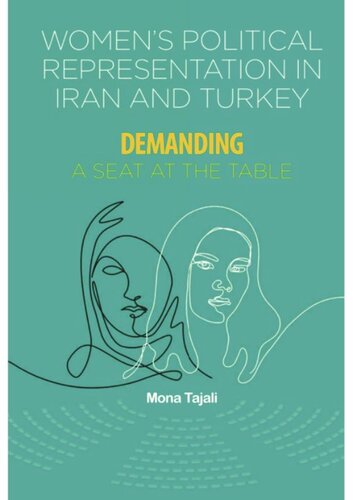Womens Political Representation In Iran And Turkey Demanding A Seat At The Table Mona Tajali