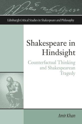 Shakespeare In Hindsight Counterfactual Thinking And Shakespearean Tragedy Amir Khan