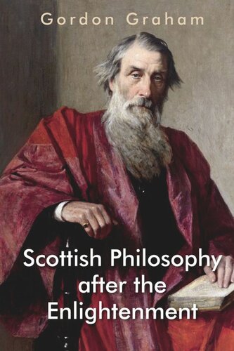 Scottish Philosophy After The Enlightenment Essays In Pursuit Of A Tradition Gordon Graham