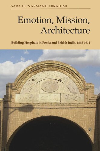 Emotion Mission Architecture Building Hospitals In Persia And British India 18651914 Sara Ebrahimi