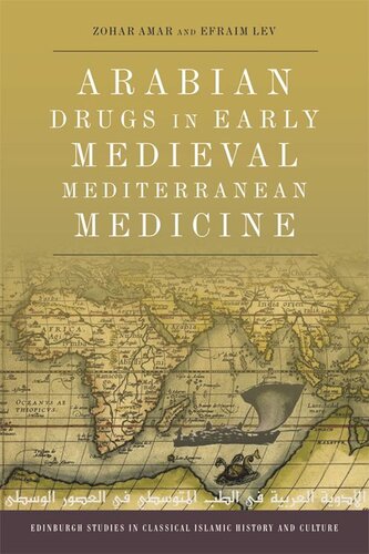 Arabian Drugs In Early Medieval Mediterranean Medicine Zohar Amar Efraim Lev