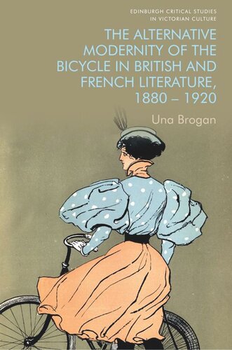 The Alternative Modernity Of The Bicycle In British And French Literature 18801920 Una Brogan