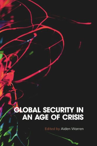 Global Security In An Age Of Crisis 1st Edition Aiden Warren