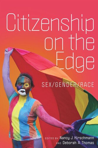 Citizenship On The Edge Sexgenderrace Nancy J Hirschmann Editor Deborah A Thomas Editor