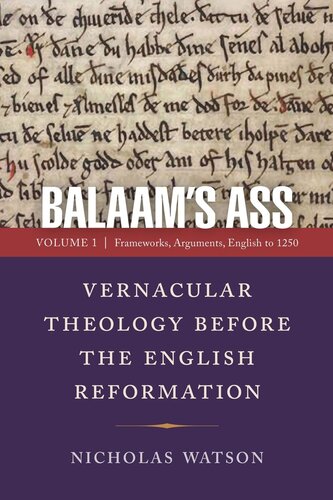 Balaams Ass Vernacular Theology Before The English Reformation Volume 1 Frameworks Arguments English To 1250 Nicholas Watson