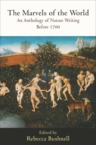The Marvels Of The World An Anthology Of Nature Writing Before 1700 Rebecca Bushnell