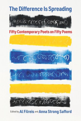 The Difference Is Spreading Fifty Contemporary Poets On Fifty Poems Al Filreis Editor Anna Strong Safford Editor