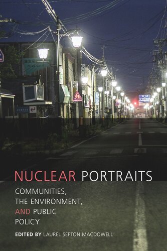 Nuclear Portraits Communities The Environment And Public Policy Laurel Sefton Macdowell