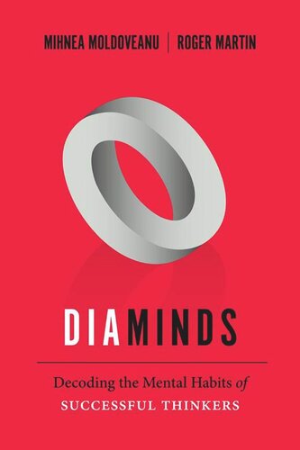 Diaminds Decoding The Mental Habits Of Successful Thinkers Mihnea Moldoveanu Roger L Martin