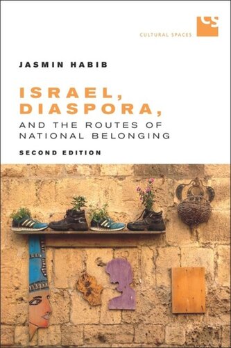 Israel Diaspora And The Routes Of National Belonging Second Edition 2nd Edition Jasmin Habib