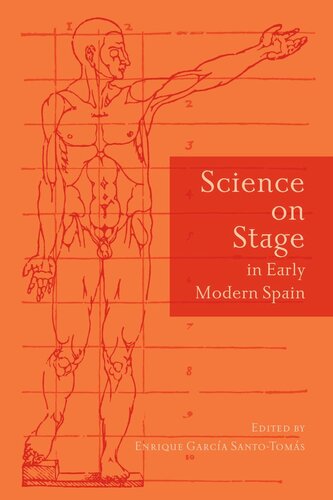Science On Stage In Early Modern Spain Enrique Garcia Santotomas Editor