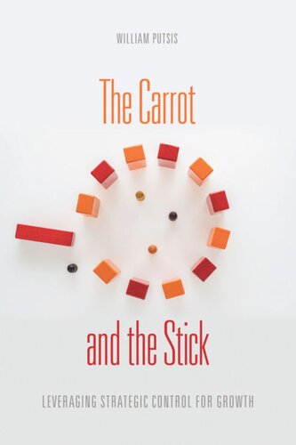 The Carrot And The Stick Leveraging Strategic Control For Growth William Putsis