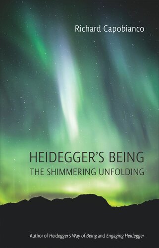 Heideggers Being The Shimmering Unfolding Richard Capobianco