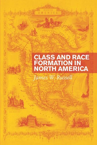 Class And Race Formation In North America James W Russell