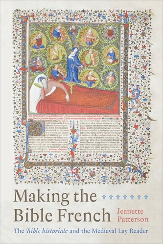 Making The Bible French The Bible Historiale And The Medieval Lay Reader Jeanette Patterson