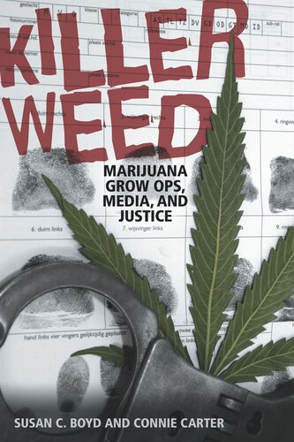 Killer Weed Marijuana Grow Ops Media And Justice Susan C Boyd Connie Carter