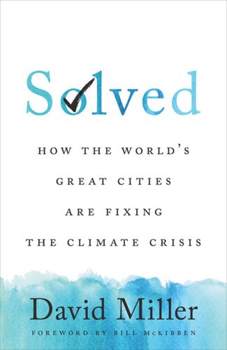 Solved How The Worlds Great Cities Are Fixing The Climate Crisis David Miller Bill Mckibben