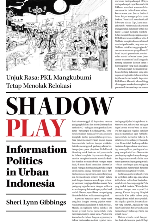 Shadow Play Information Politics In Urban Indonesia Sheri Lynn Gibbings