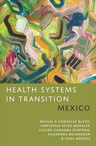 Health Systems In Transition Mexico Miguel A Gonzlezblock Hortensia Reyesmorales Lucero Cahuanahurtado Alejandra Balandrn Edna Mndez Hernndez Sara Allin
