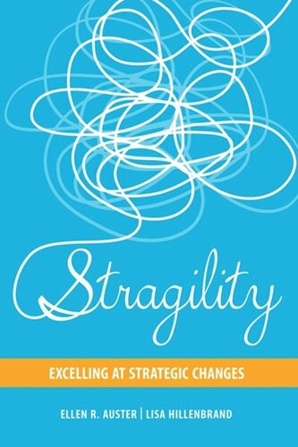 Stragility Excelling At Strategic Changes Ellen R Auster Lisa Hillenbrand
