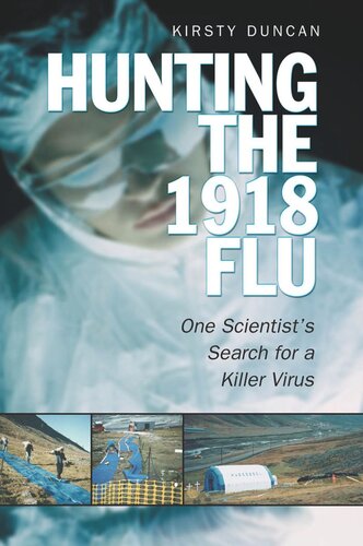 Hunting The 1918 Flu Kirsty E Duncan