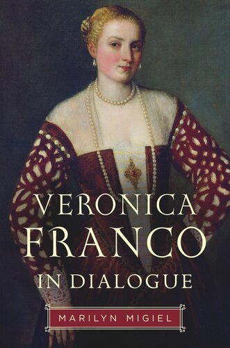 Veronica Franco In Dialogue Marilyn Migiel