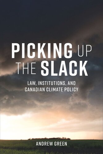 Picking Up The Slack Law Institutions And Canadian Climate Policy Andrew Green