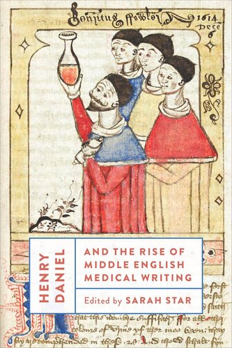 Henry Daniel And The Rise Of Middle English Medical Writing Sarah Star Editor