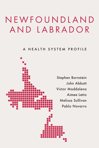 Newfoundland And Labrador A Health System Profile Stephen Bornstein John Abbott Victor Maddalena Aimee Letto Melissa Sullivan Pablo Navarro