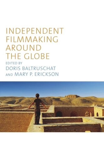 Independent Filmmaking Around The Globe Doris Baltruschat Editor Mary P Erickson Editor